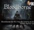 Bloodborne for PS5 May Be Coming as Hunter's Edition Rumor Surfaced