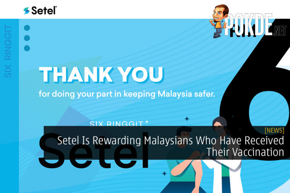 Setel Is Rewarding Malaysians Who Have Received Their Vaccination 29