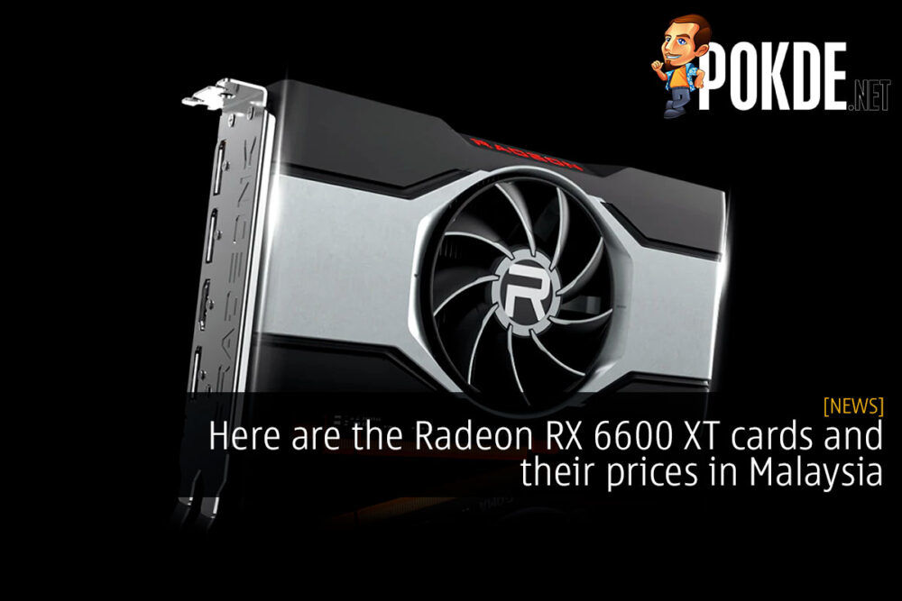 Here are the Radeon RX 6600 XT cards and their prices in Malaysia 23