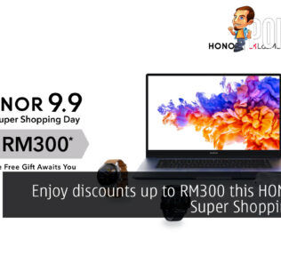 Enjoy discounts up to RM300 this HONOR 9.9 Super Shopping Day! 33