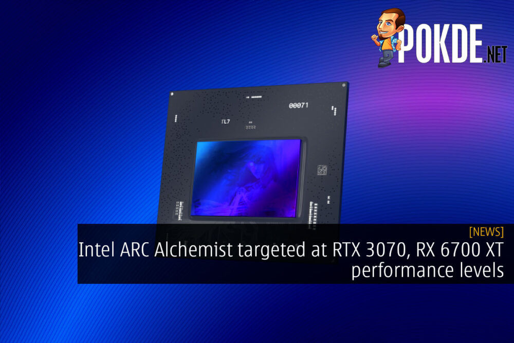 Intel ARC Alchemist targeted at RTX 3070, RX 6700 XT performance levels 34