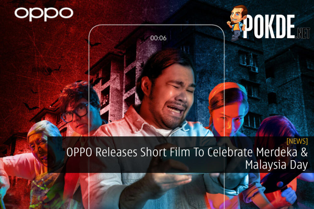 OPPO Releases Short Film To Celebrate Merdeka & Malaysia Day 29