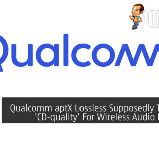 Qualcomm aptX Lossless Supposedly To Offer 'CD-quality' For Wireless Audio Devices 37