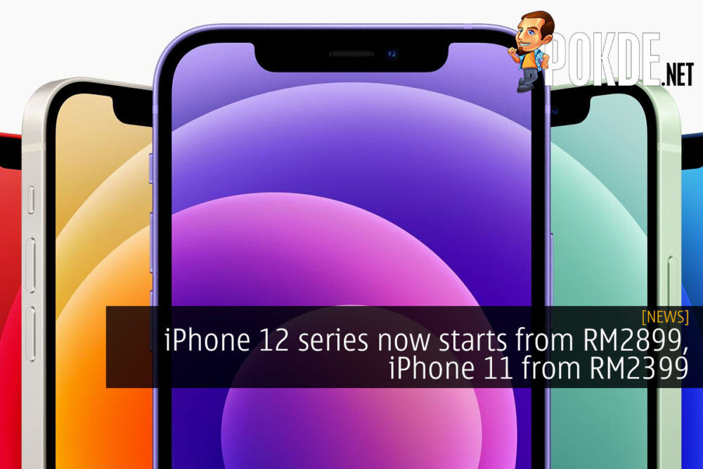 iPhone 12 series now starts from RM2899, iPhone 11 from RM2399 33
