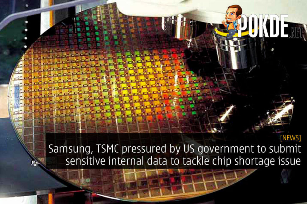 Samsung, TSMC pressured by US government to submit sensitive internal data to tackle chip shortage issue 25