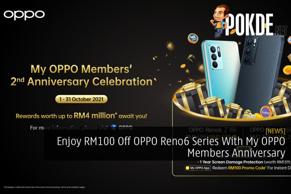Enjoy RM100 Off OPPO Reno6 Series With My OPPO Members Anniversary 26