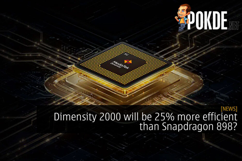 Dimensity 2000 will be 25% more efficient than Snapdragon 898? 30