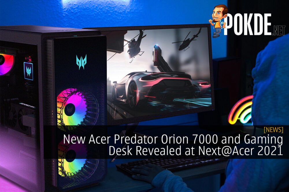 New Acer Predator Orion 7000 and Gaming Desk Revealed at Next@Acer 2021