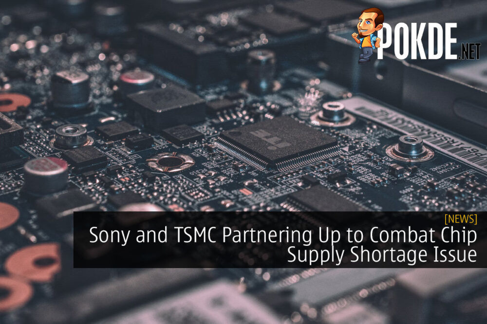 Sony and TSMC Partnering Up to Combat Chip Supply Shortage Issue