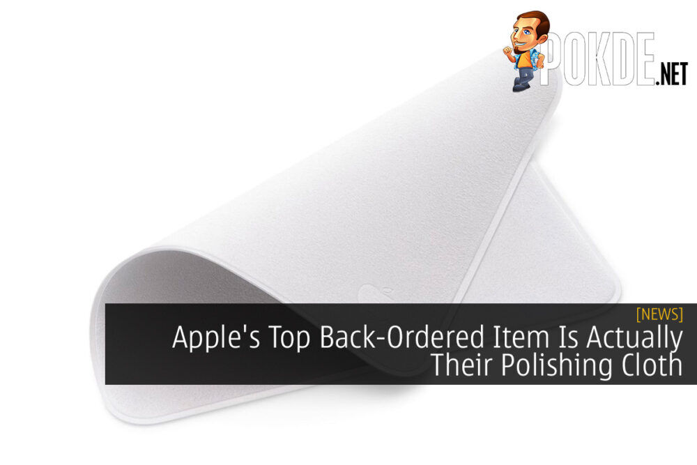 Apple's Top Back-Ordered Item Is Actually Their Polishing Cloth 31