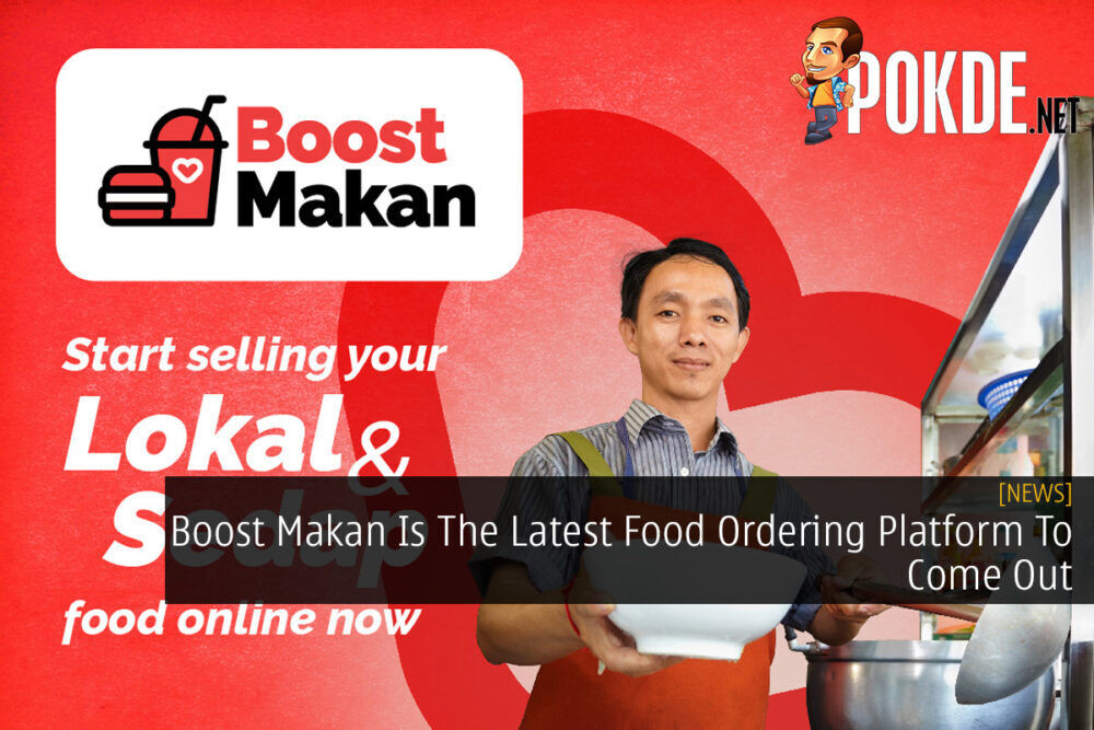 Boost Makan Is The Latest Food Ordering Platform To Come Out 21