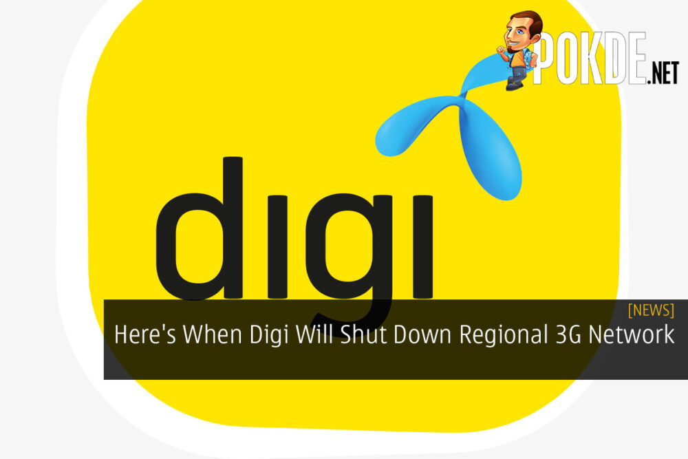 Here's When Digi Will Shut Down Regional 3G Network 27