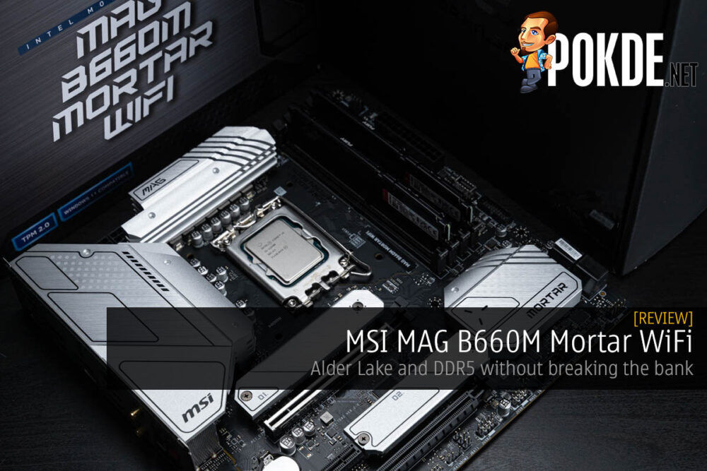 MSI MAG B660M Mortar WiFi Review — Alder Lake and DDR5 without breaking the bank 26