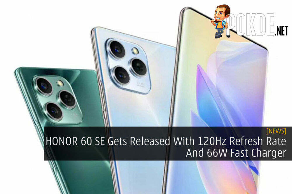 HONOR 60 SE Gets Released With 120Hz Refresh Rate And 66W Fast Charger 25