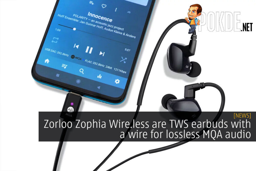 Zorloo Zophia Wire.less are TWS earbuds with a wire for lossless MQA audio 26