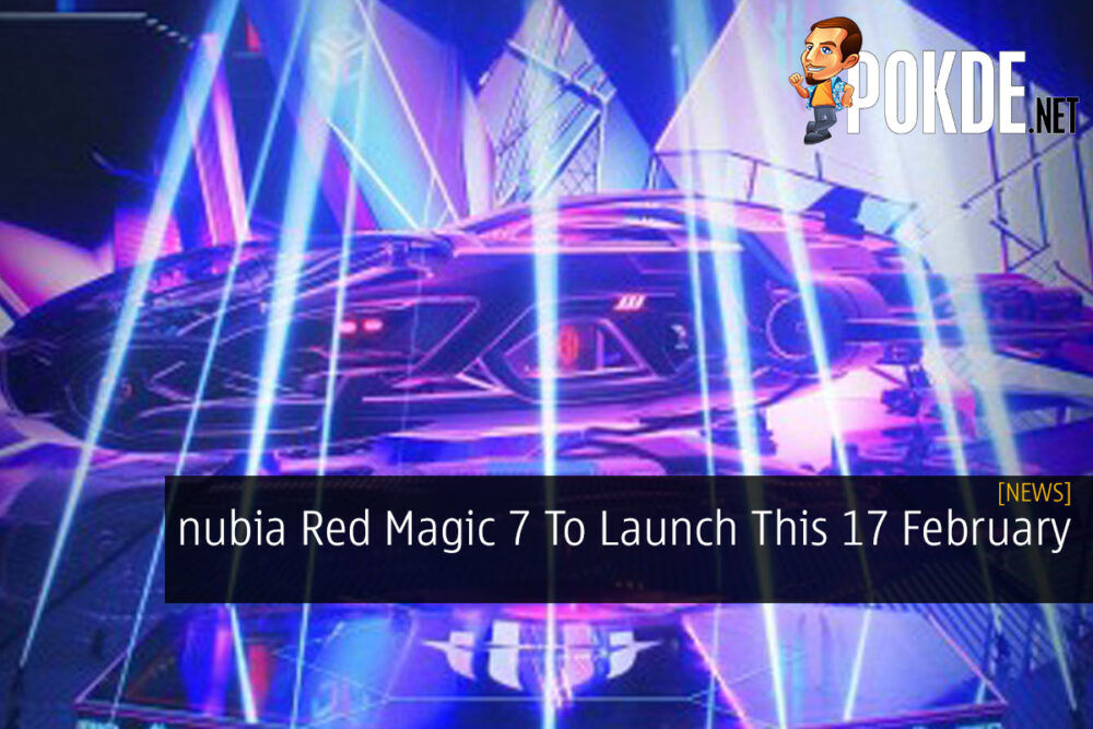 nubia Red Magic 7 To Launch This 17 February 24