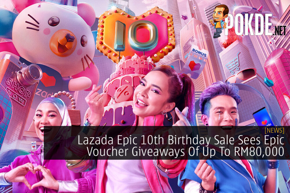 Lazada Epic 10th Birthday Sale: Shopping spree, free shipping, Lazada  bonus, and savings of up to 80%