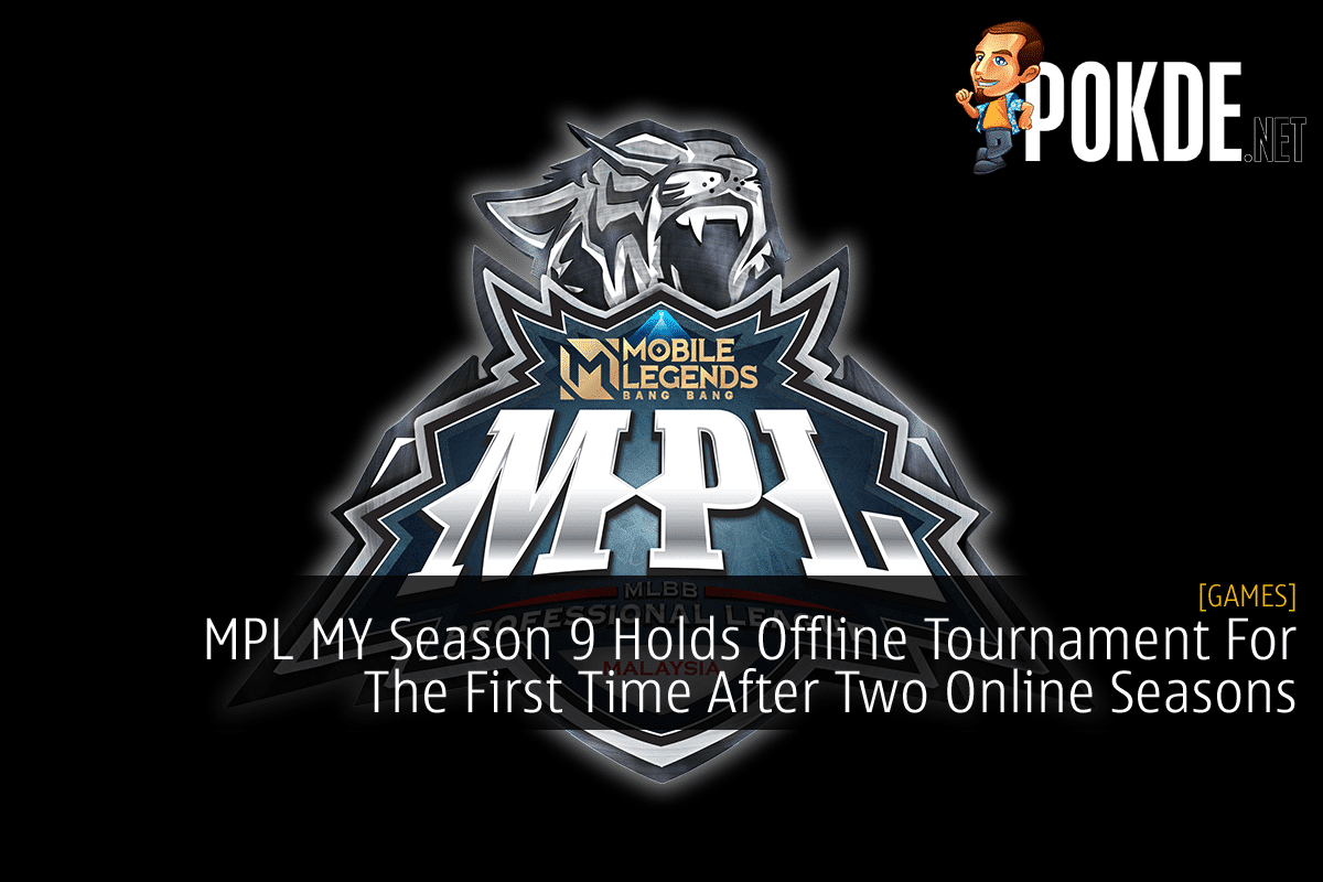 MPL MY Season 9 Holds Offline Tournament For The First Time After Two Online Seasons