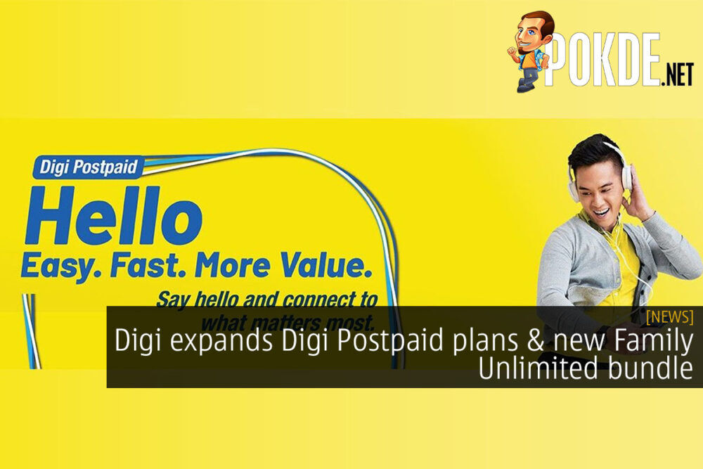 Digi expands Digi Postpaid plans & new Family Unlimited bundle 26