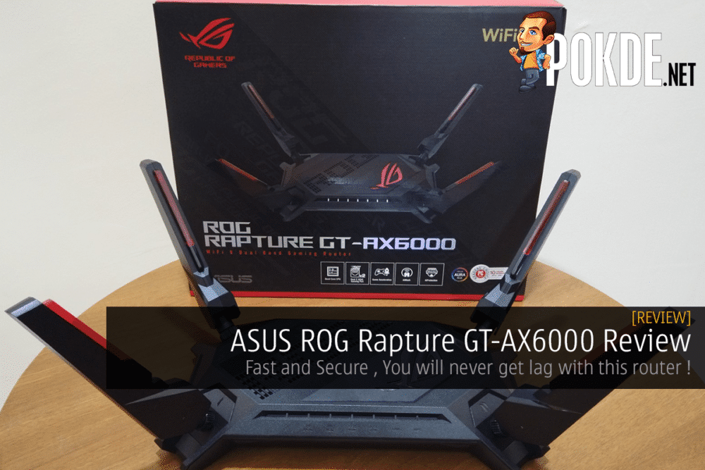 ASUS ROG Rapture GT-AX6000 Review Fast and Secure , you will never get Lag with this Router. 31