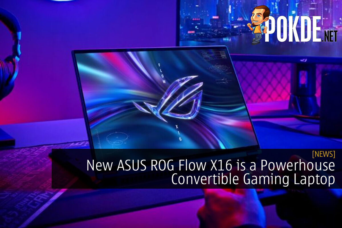 New ASUS ROG Flow X16 Is A Powerhouse Convertible Gaming Laptop