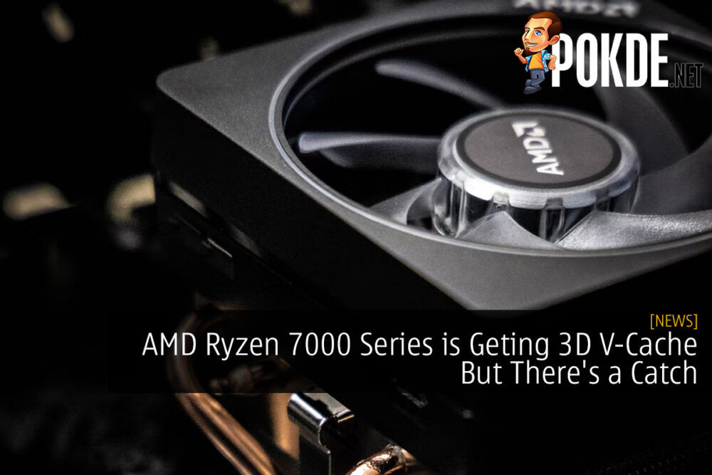 AMD Ryzen 7000 Series is Geting 3D V-Cache But There's a Catch