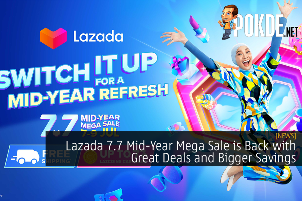 Lazada 7.7 Mid-Year Mega Sale is Back with Great Deals and Bigger Savings