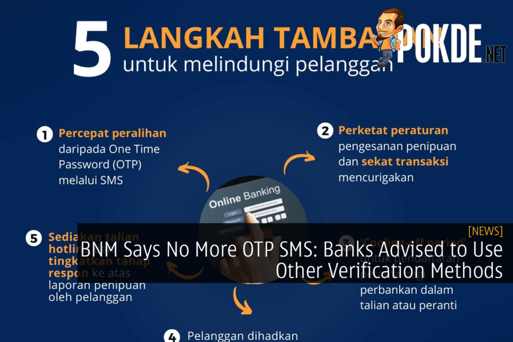 BNM Says No More OTP SMS: Banks Advised to Use Other Verification Methods 31