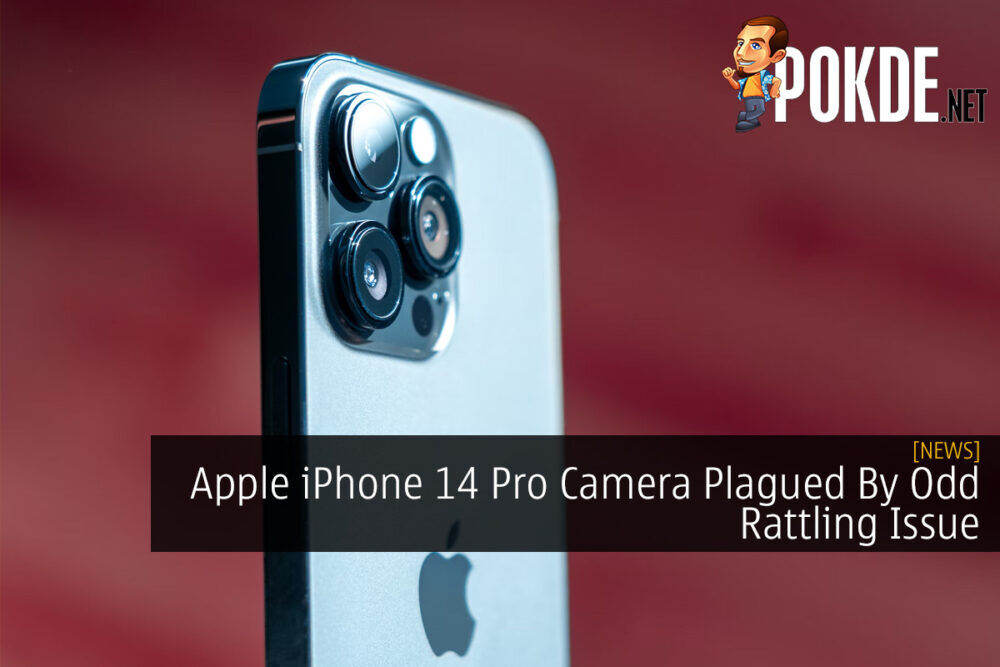 Apple iPhone 14 Pro Camera Plagued By Odd Rattling Issue