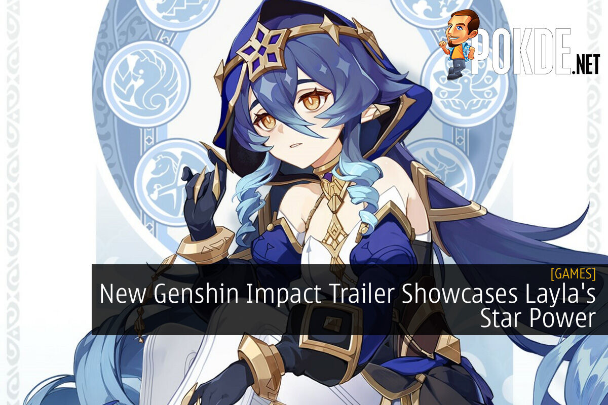 New Genshin Impact Trailer Showcases Layla S Star Power Pokde Net   Gilaylal 