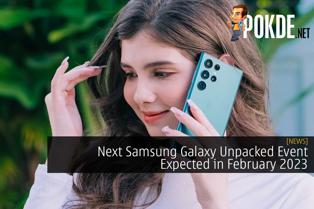 Next Samsung Galaxy Unpacked Event Expected In February 2023 Pokdenet 2783