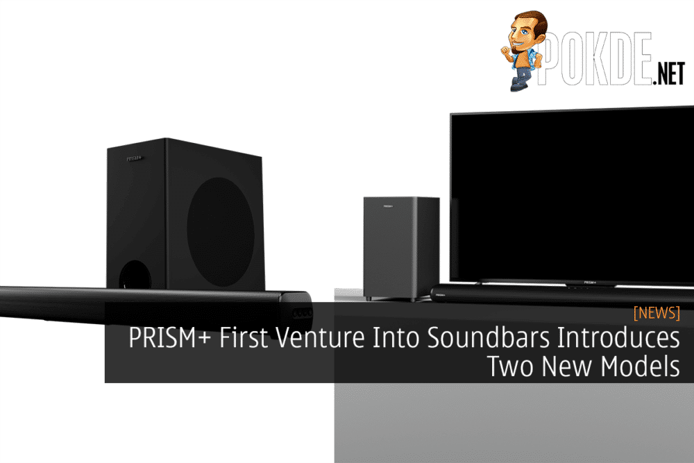 PRISM+ First Venture Into Soundbars Introduces Two New Models 25