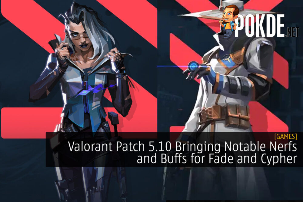Valorant Patch 5.10 Bringing Notable Nerfs and Buffs for Fade and Cypher
