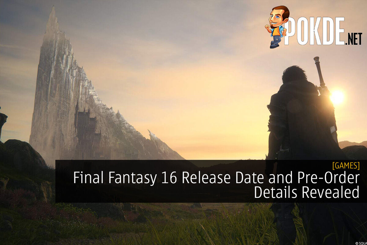 Final Fantasy 16 Release Date And Pre-Order Details Revealed –