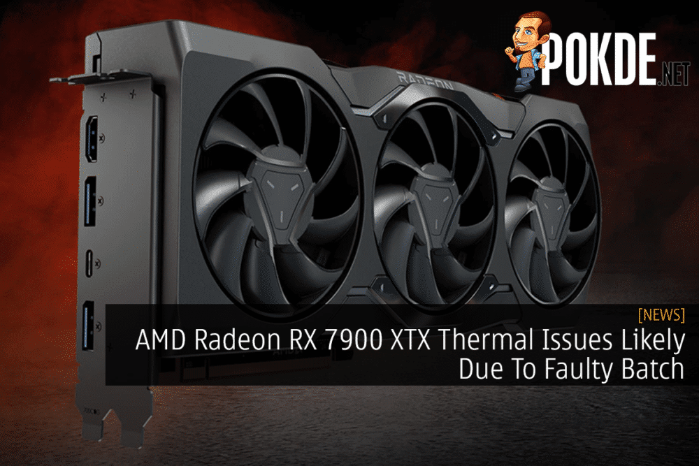 AMD Radeon RX 7900 XTX Thermal Issues Likely Due To Faulty Batch 35