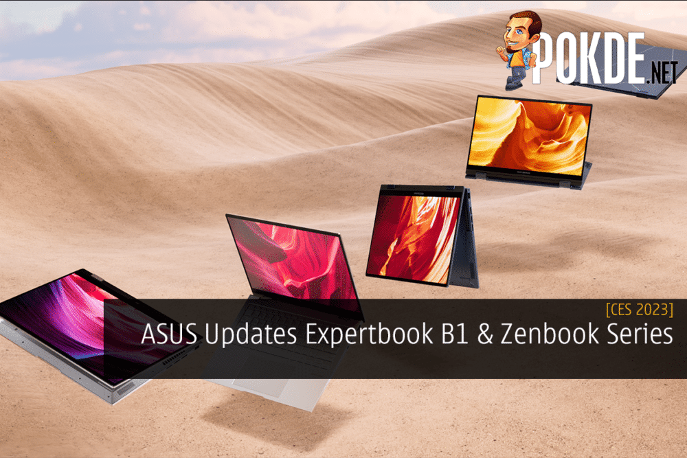 [CES 2023] ASUS Updates Expertbook B1 & Zenbook Series 23