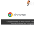 Google Chrome on Android Will Finally Get Password-Protected Incognito Mode 35
