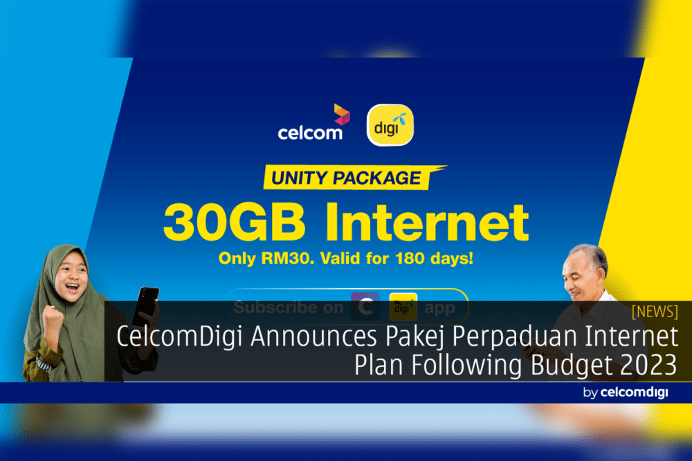 CelcomDigi Announces Pakej Perpaduan Internet Plan Following Budget 2023 23