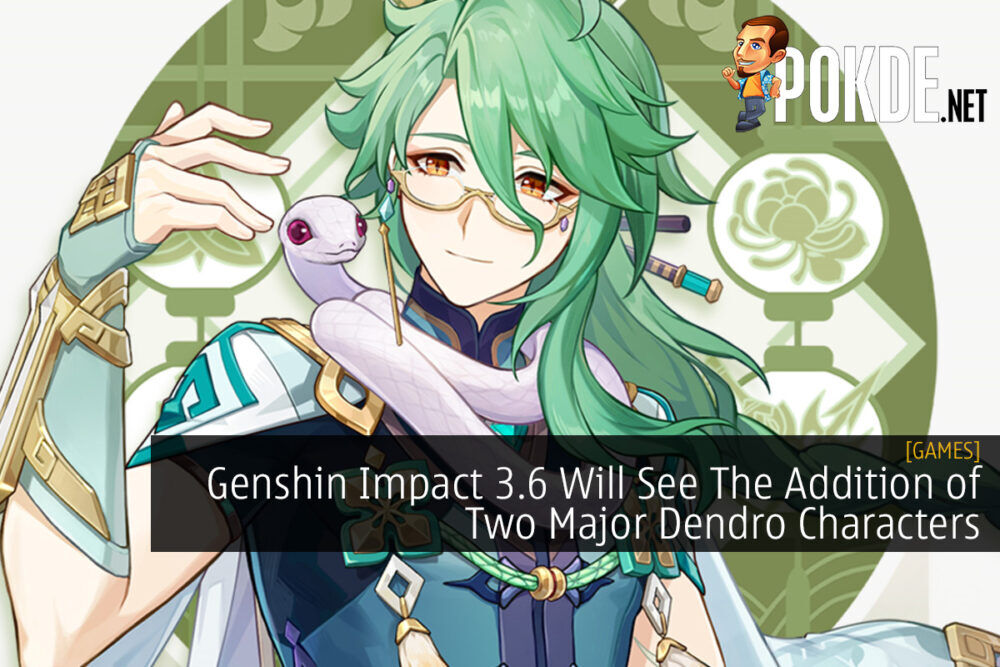 Genshin Impact 3.6 Will See The Addition of Two Major Dendro Characters