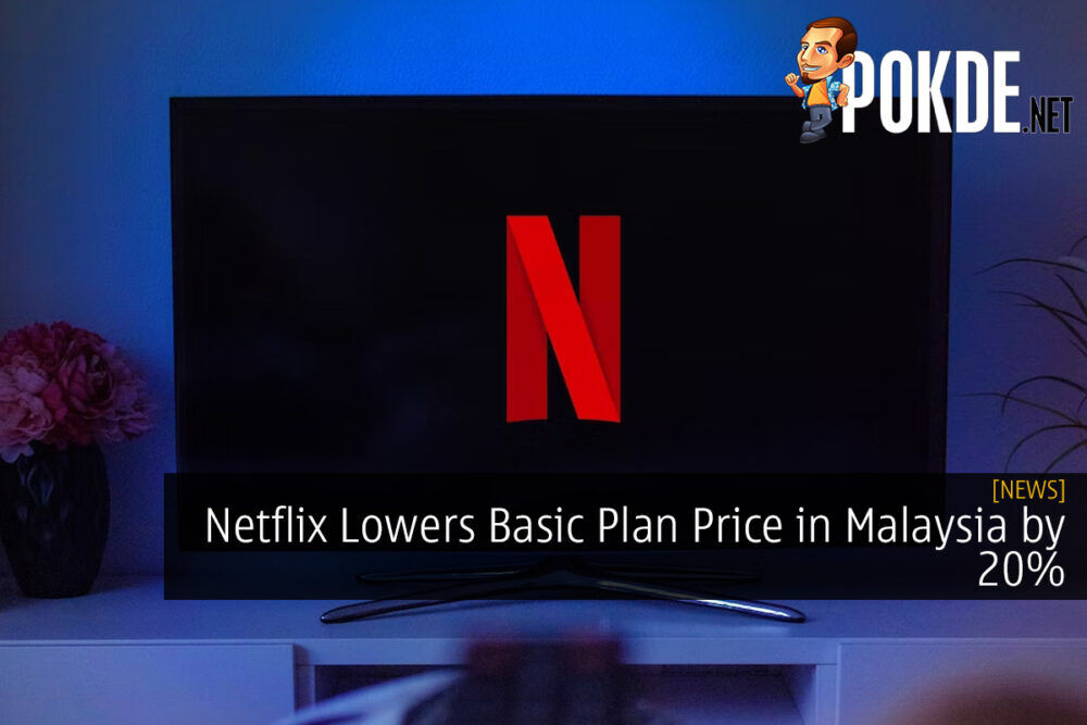 Netflix Lowers Basic Plan Price in Malaysia by 20%
