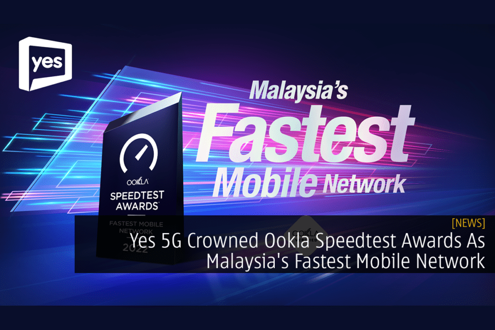 Yes 5G Crowned Ookla Speedtest Awards As Malaysia's Fastest Mobile Network 23