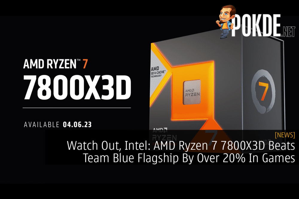 Watch Out, Intel: AMD Ryzen 7 7800X3D Beats Team Blue Flagship By Over 20% In Games 30