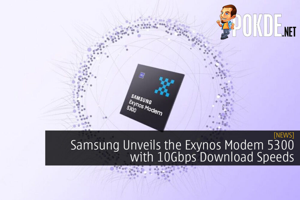 Samsung Unveils the Exynos Modem 5300 with 10Gbps Download Speeds