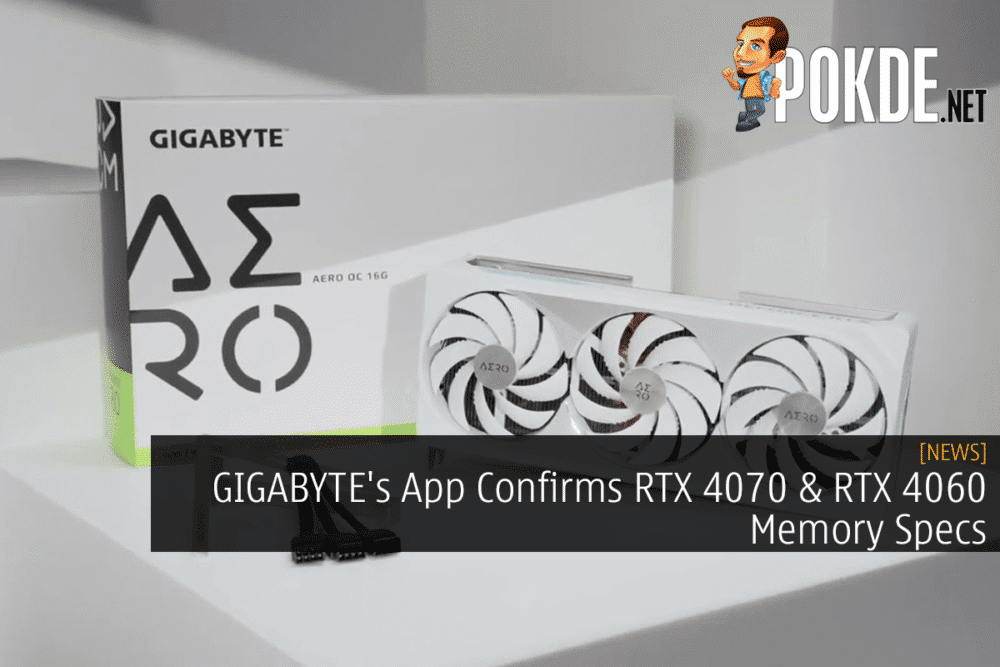GIGABYTE's App Confirms RTX 4070 & RTX 4060 Memory Specs 30