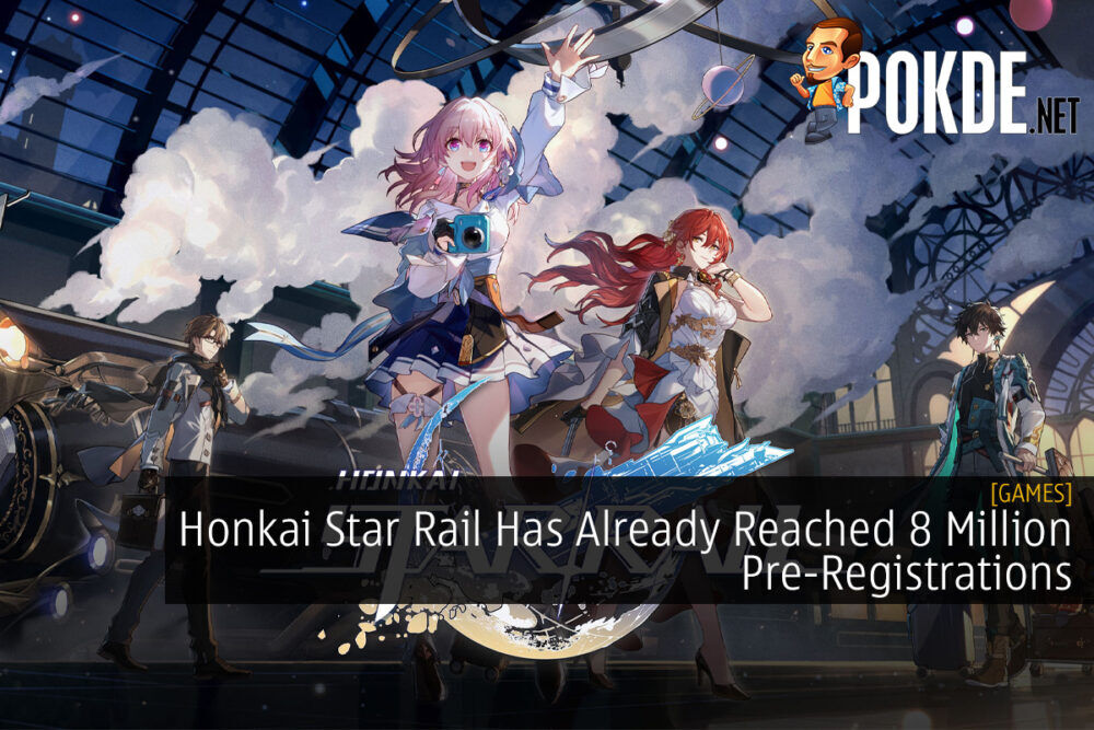 Honkai Star Rail Has Already Reached 8 Million Pre-Registrations