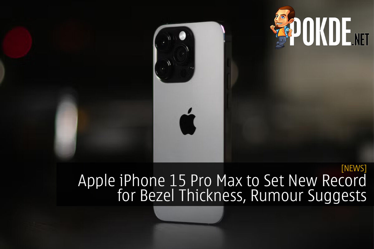 Apple IPhone 15 Pro Max To Set New Record For Bezel Thickness, Rumour  Suggests –