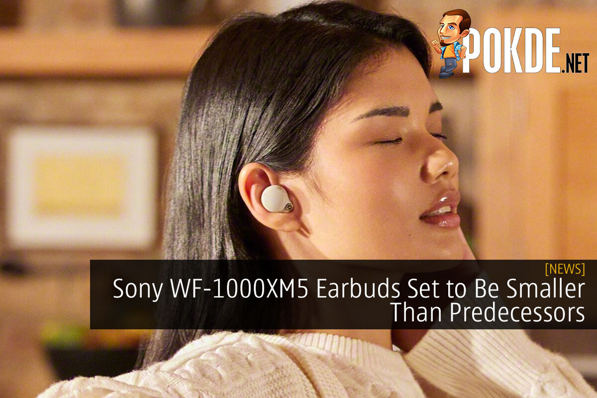 Sony WF-1000XM5 Earbuds Set To Be Smaller Than Predecessors