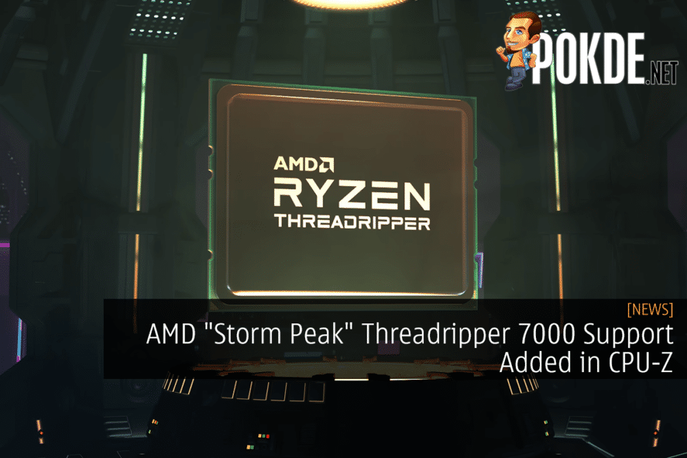 AMD "Storm Peak" Threadripper 7000 Support Added in CPU-Z 30