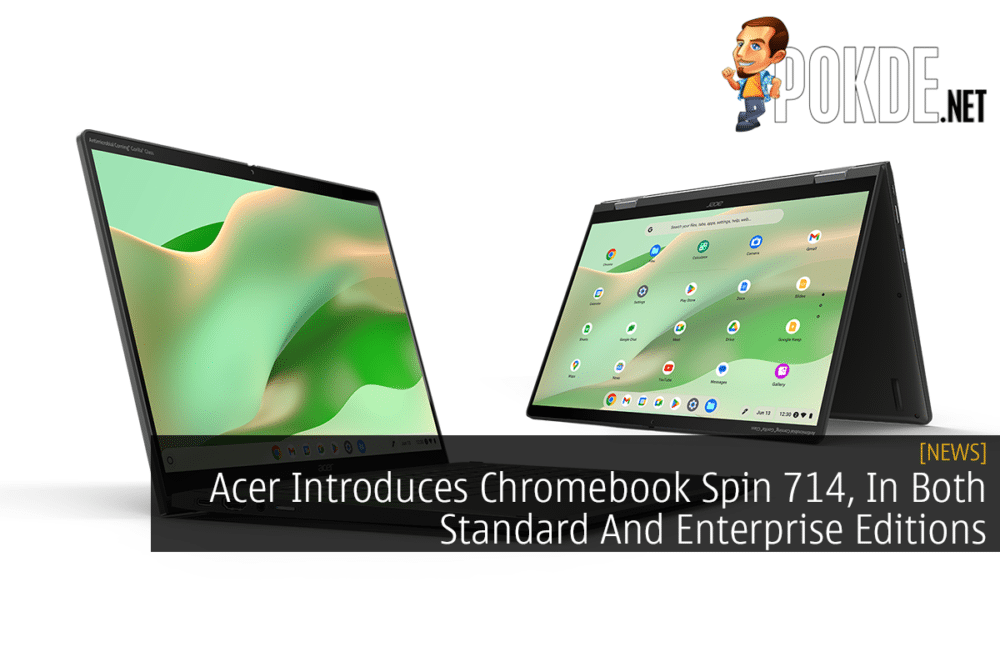 Acer Introduces Chromebook Spin 714, In Both Standard And Enterprise Editions 21