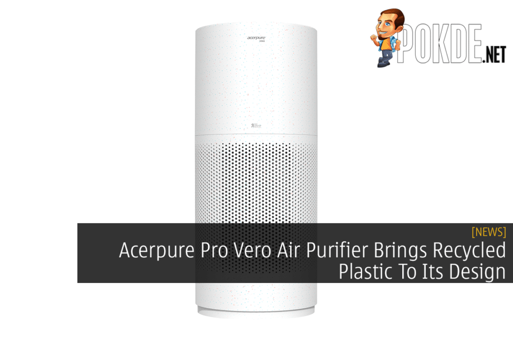 Acerpure Pro Vero Air Purifier Brings Recycled Plastic To Its Design 30